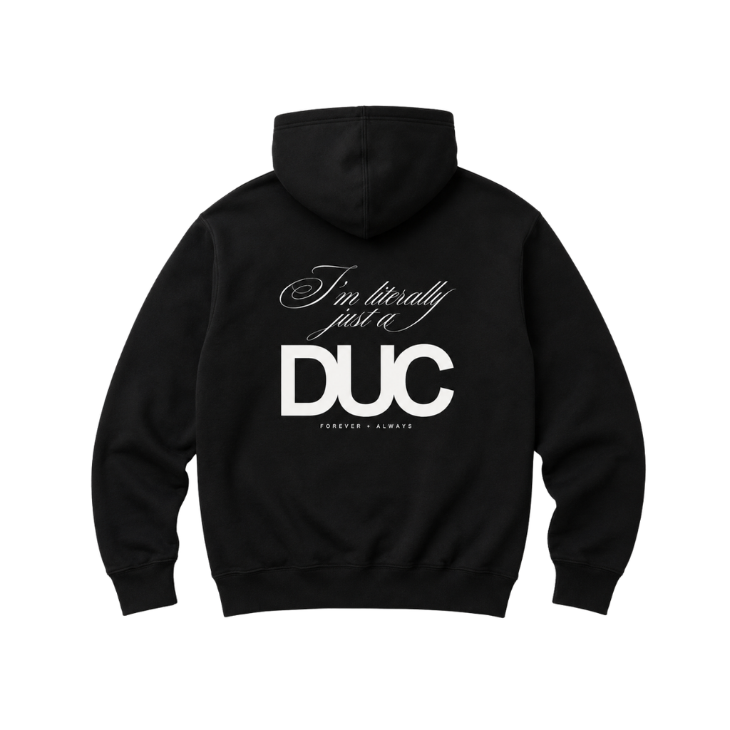 Just a DUC Hoodie