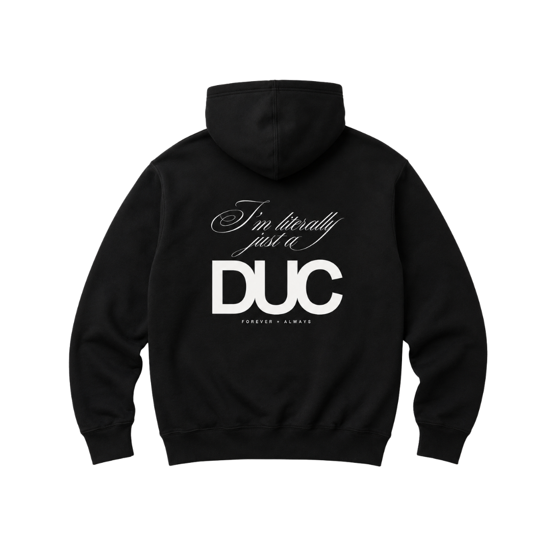 Just a DUC Hoodie